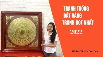 Tranh Mặt Trống Gò Dát Vàng - Phù Hợp Mọi Tiêu Chí Cho Người Dùng | Đồng Đông Sơn