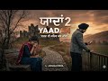 Yaddan 2 Official Video Jarman Deol Latest Punjabi Song 2025 New Sad Song