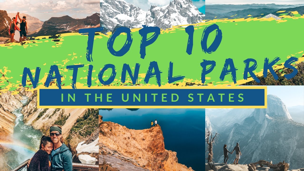 TOP 10 BEST NATIONAL PARKS Official List of the Best NPs in the US