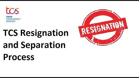 TCS Resignation and Separation Process 2022