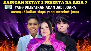 SAINGAN KETAT 3 PESERTA DANGDUT ACADEMY ASIA 7 | dangdut academy asia 7,da asia 7,daa7