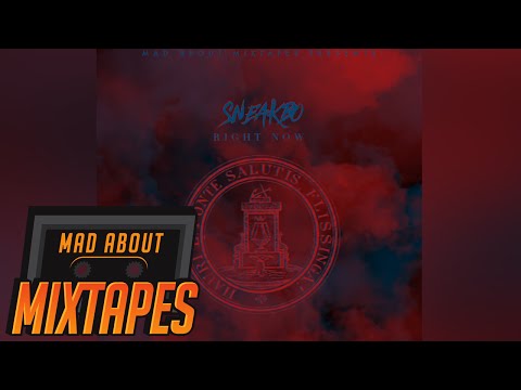 Sneakbo - Right Now | MadAboutMixtapes