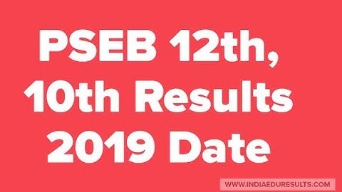PSEB 12th Result 2019, PSEB 10th Result 2019, pseb.ac.in