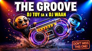 DJ Toy SA x DJ Waan — The Groove