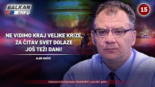 INTERVJU: Alek Račić - Ne vidimo kraj velike krize, za čitav svet dolaze još teži dani! (19.7.2022)