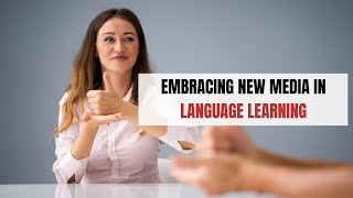 Embracing New Media in Language Learning | ITTT | TEFL Blog