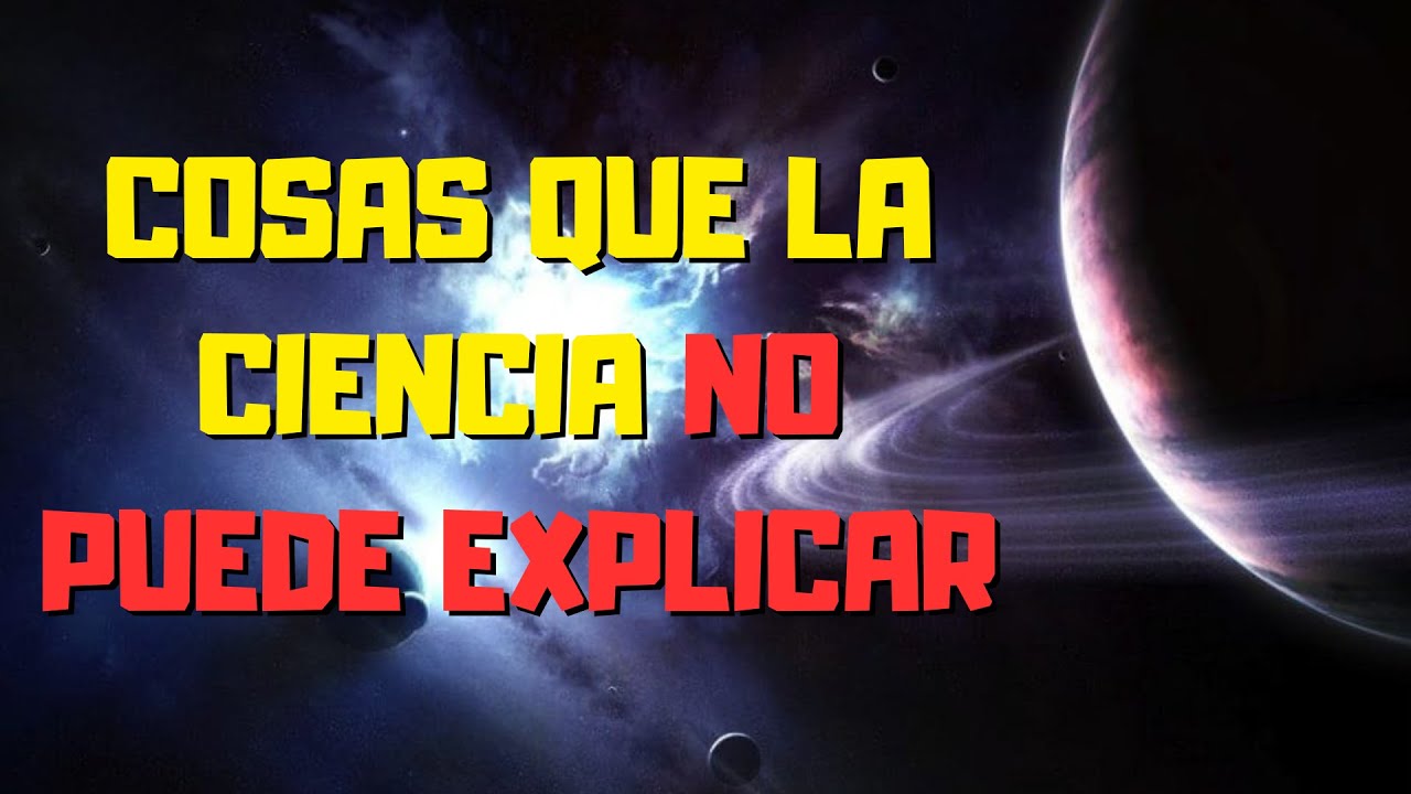 10 DATOS ASOMBROSOS SOBRE EL UNIVERSO QUE LA CIENCIA TODAVÍA NO PUEDE ...