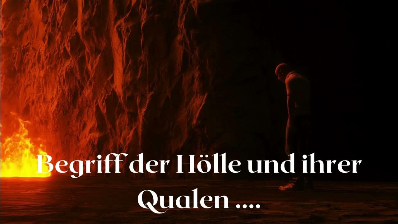 BEGRIFF DER HÖLLE UND IHRER QUALEN... YouTube