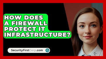How Does a Firewall Protect IT Infrastructure? | SecurityFirstCorp News