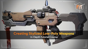 Creating Low-Poly Stylized 3D Weapons
