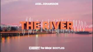Axel Johansson - The River (CHERRY 'For Alicja' Bootleg)