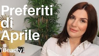 Preferiti di APRILE (Beauty) || Federica Effe Preferiti di APRILE (Beauty) || Federica Effe