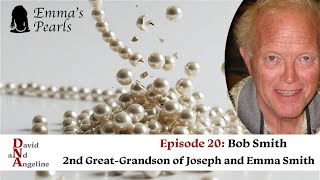 Episode 20 Bob Smith 2nd Great-Grandson of Joseph and Emma Smith