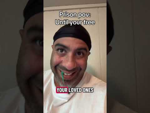 Prison pov: until your free…