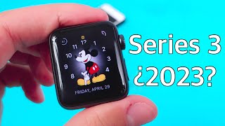 Apple Watch Series 3 en 2023 | Lo que nadie te cuenta