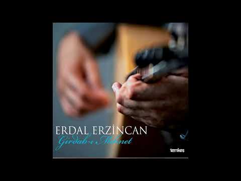 Erdal Erzincan - Seher Yeli [Girdab-ı Mihnet © 2018 Temkeş Müzik]