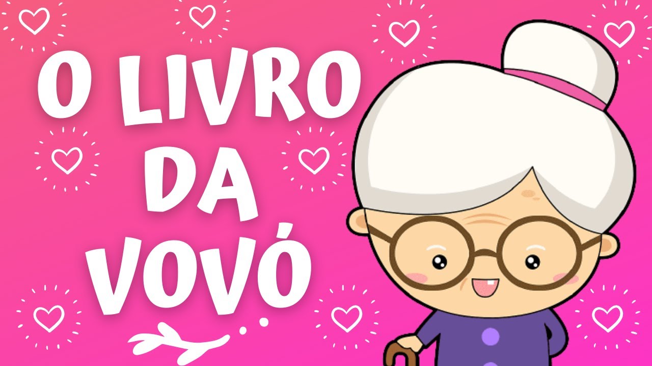Dia dos Avós - O Livro da Vovó - História Infantil