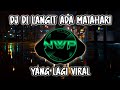 DJ DI LANGIT ADA MATAHARI REMIX FULL BASS VIRAL TIK TOK TERBARU 2023