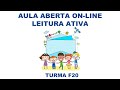 AULA ABERTA - LEITURA ATIVA - F20