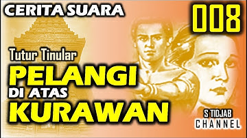 Cerita Suara Seri 008 PELANGI DI ATAS KURAWAN dari Sandiwara radio Tutur tinular