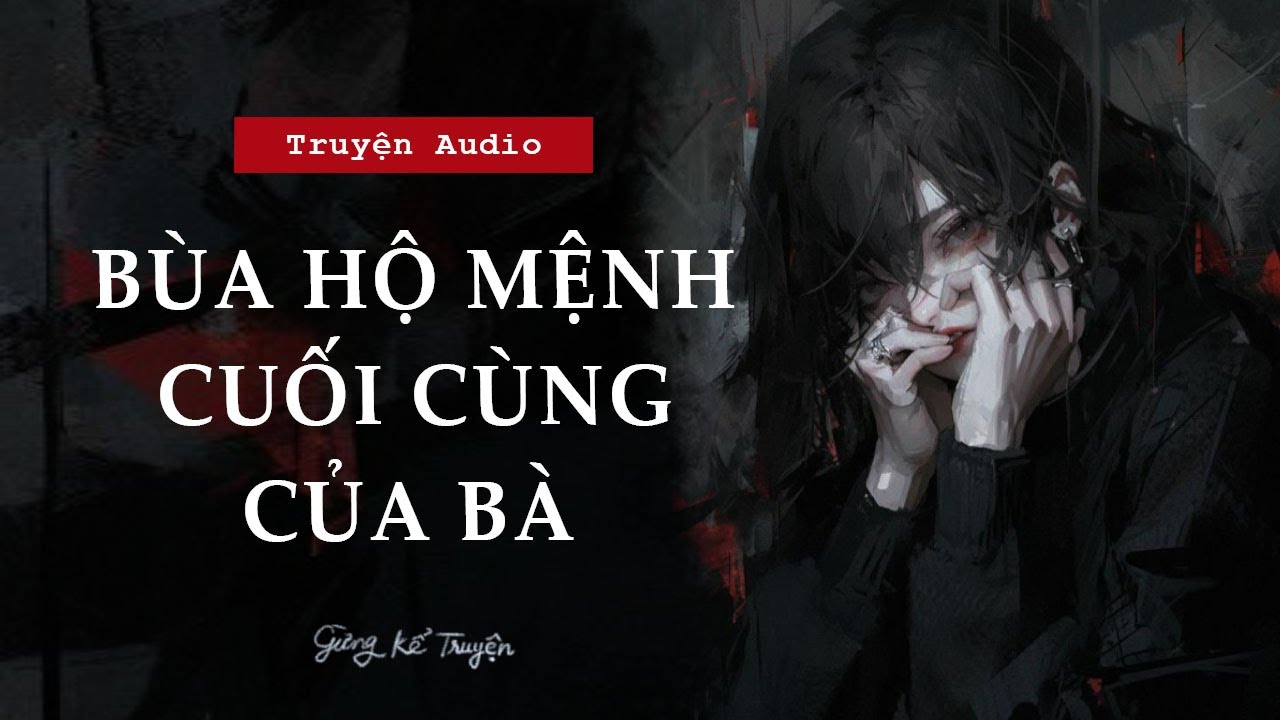 [ FULL ] Bùa Hộ Mệnh Cuối Cùng Của Bà | Audio Tâm Lý Tội Phạm | Gừng Kể Truyện
