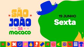 São João da Bahia AO VIVO - 19 de Junho, Sexta-Feira (PARTE 1) #SãoJoãodaMacaco 2026