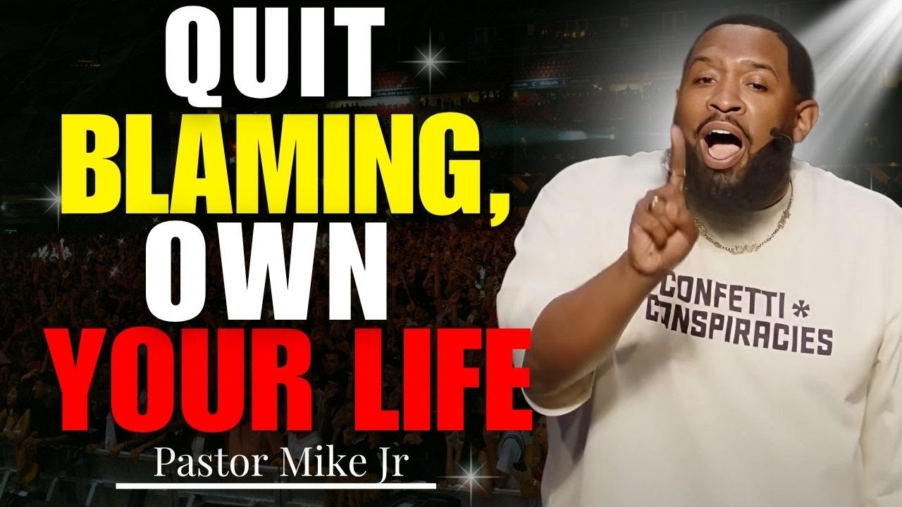 FAITH & RESPONSIBILITY: Quit Blaming, Own Your Life | Pastor Mike Jr