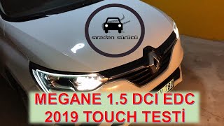 Renault Megane 2019 Touch 1.5 dci 7 İleri Edc Şanzıman Test Sürüşü (DSG şanzıman ile farkı var mı ?)