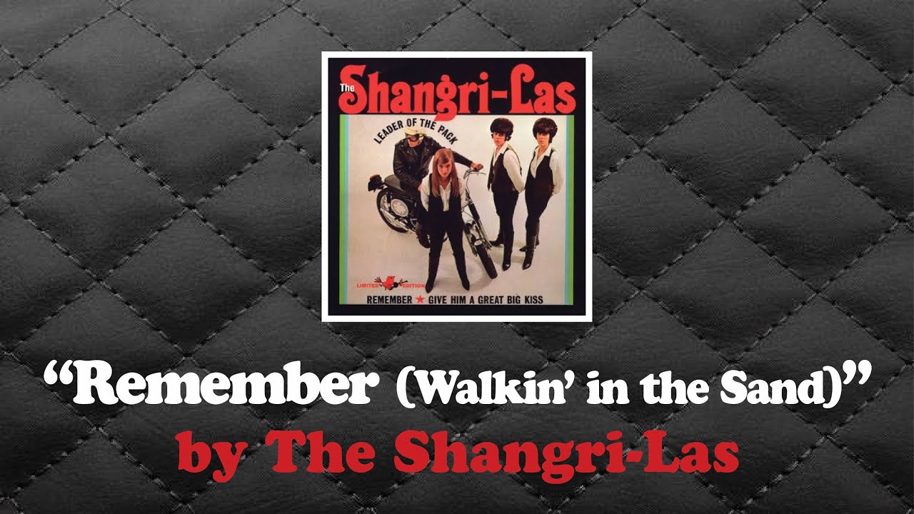 The Shangri Las Remember Walkin In The Sand