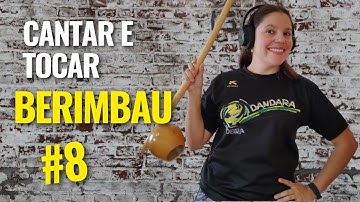 Cantar e tocar BERIMBAU ao mesmo tempo | vídeo aula 8