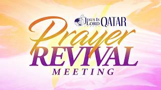 Prayer Revival Meeting at JIL Qatar Cornerstone