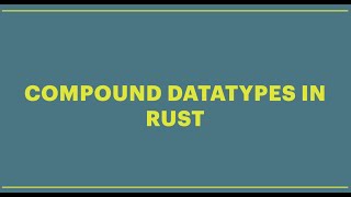 Compound data types in rust