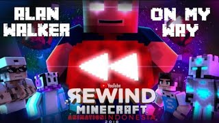 Alan Ŵalker | On My Way Minecraft Rewind ( Indonesia )