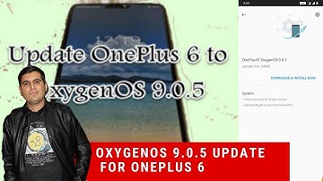 OxygenOS 9.0.5 Update for Oneplus 6 | What