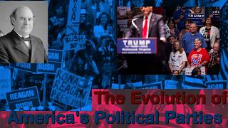 The Evolution of America's Political Parties - Part 2/2 (1865-)