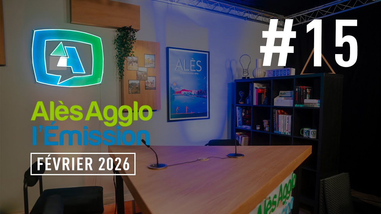 ALÈS AGGLO - L’ÉMISSION 💙💬💚 #15 - FÉVRIER 2026