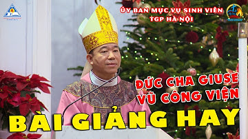 BÀI GIẢNG HAY CỦA ĐỨC CHA PHỤ TÁ GIUSE VŨ CÔNG VIỆN | LỄ TRUYỀN THỐNG 27 NĂM UBMVSV TGP HÀ NỘI