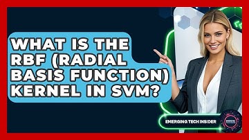 What Is The RBF (Radial Basis Function) Kernel In SVM? - Emerging Tech Insider