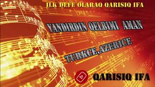 Turkce Azerice-Yandirdin Qelbimiyandırdın Kalbimi Aman