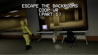 Escape The Backrooms COOP VR (Part 1)