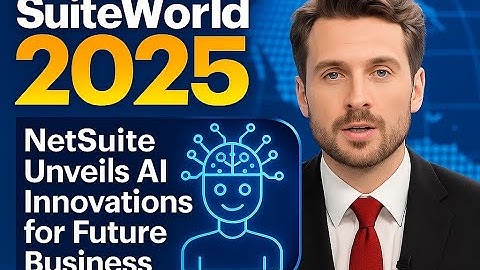 SuiteWorld 2025: NetSuite unveils AI innovations for future business