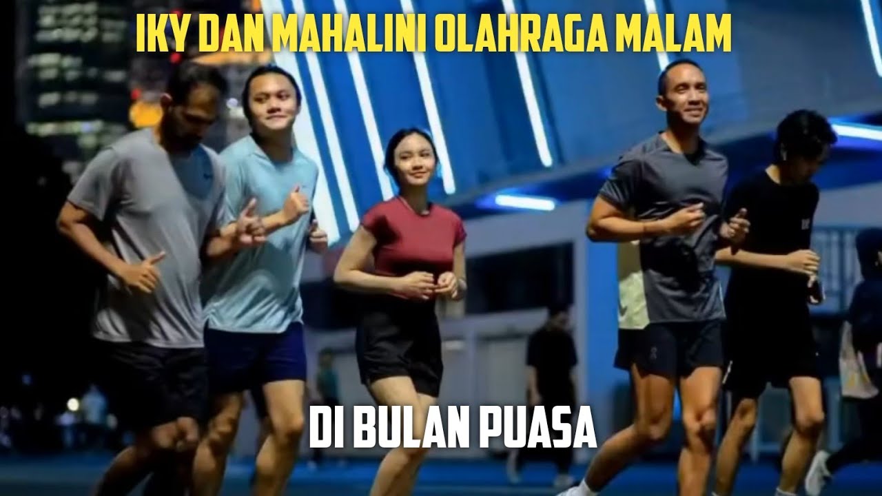 IKY DAN MAHALINI OLAHRAGA MALAM DI BULAN PUASA