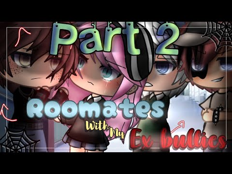 Roommates with my ex bullies✨ || PART 2 || gacha life mini movie || GLMM GMM