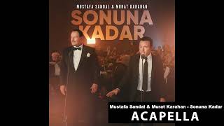 Mustafa Sandal & Murat Karahan - Sonuna Kadar Acapella ( Müziksiz Vokal ) + Şarkı Sözleri Resimi