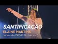 Elaine Martins - Santificação - Louvorzão Drive In (Ao Vivo)