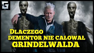 Dlaczego Grindelwald Nie Całował Dementora?