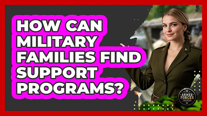 How Can Military Families Find Support Programs? - Armed Forces Insider
