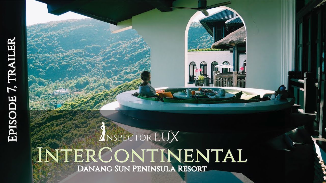 InterContinental Danang, Vietnam - The World's BEST LUXURY RESORT with InspectorLUX - Trailer