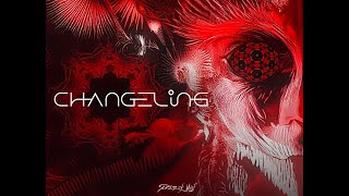 CHANGELING – Changeling (Visualizer)