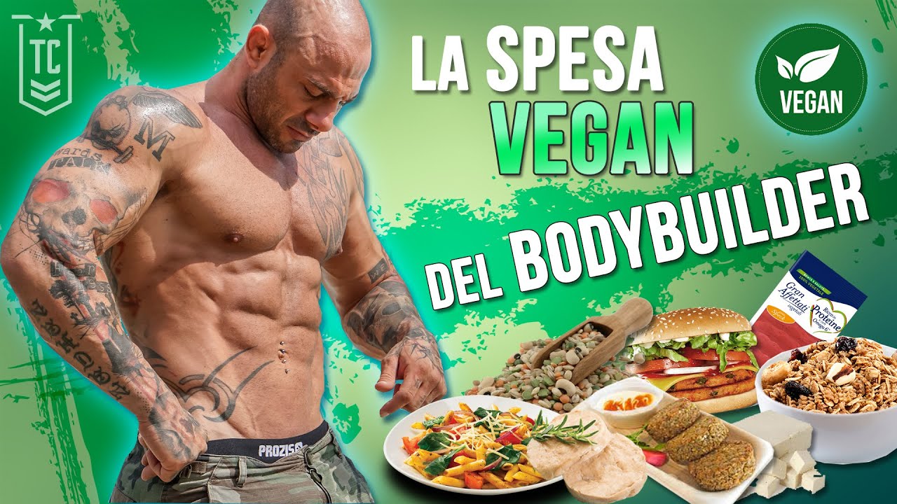 La spesa del Bodybuilder  VEGAN Edition - con tutti i MACRO